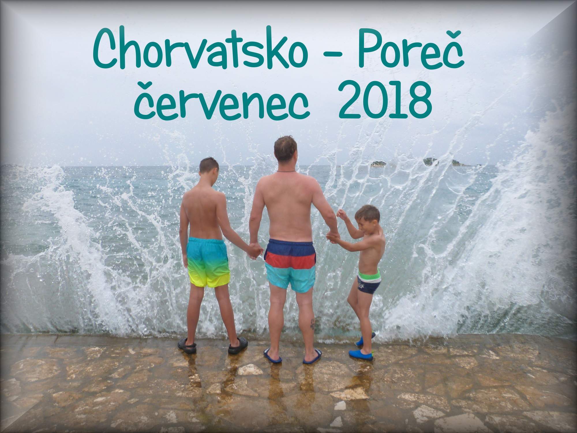 rajce.idnes porec Chorvatsko - Poreč - červenec 2018 – janakovi – album na Rajčeti